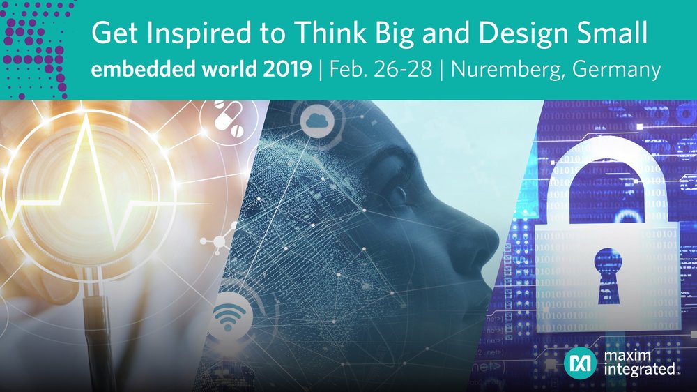 Maxim habilite l’innovation en matière de conception à Embedded World 2019